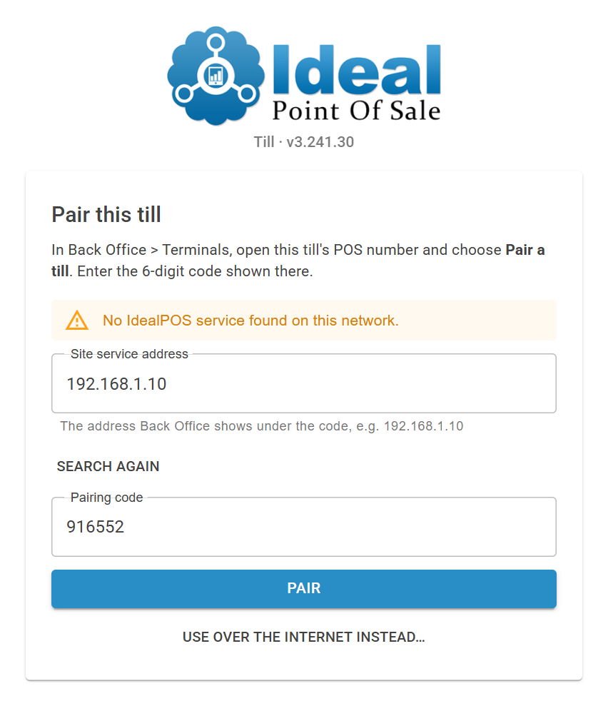 Pair this till with No IdealPOS service found on this network, the site service address 192.168.1.10 and the pairing code typed in.